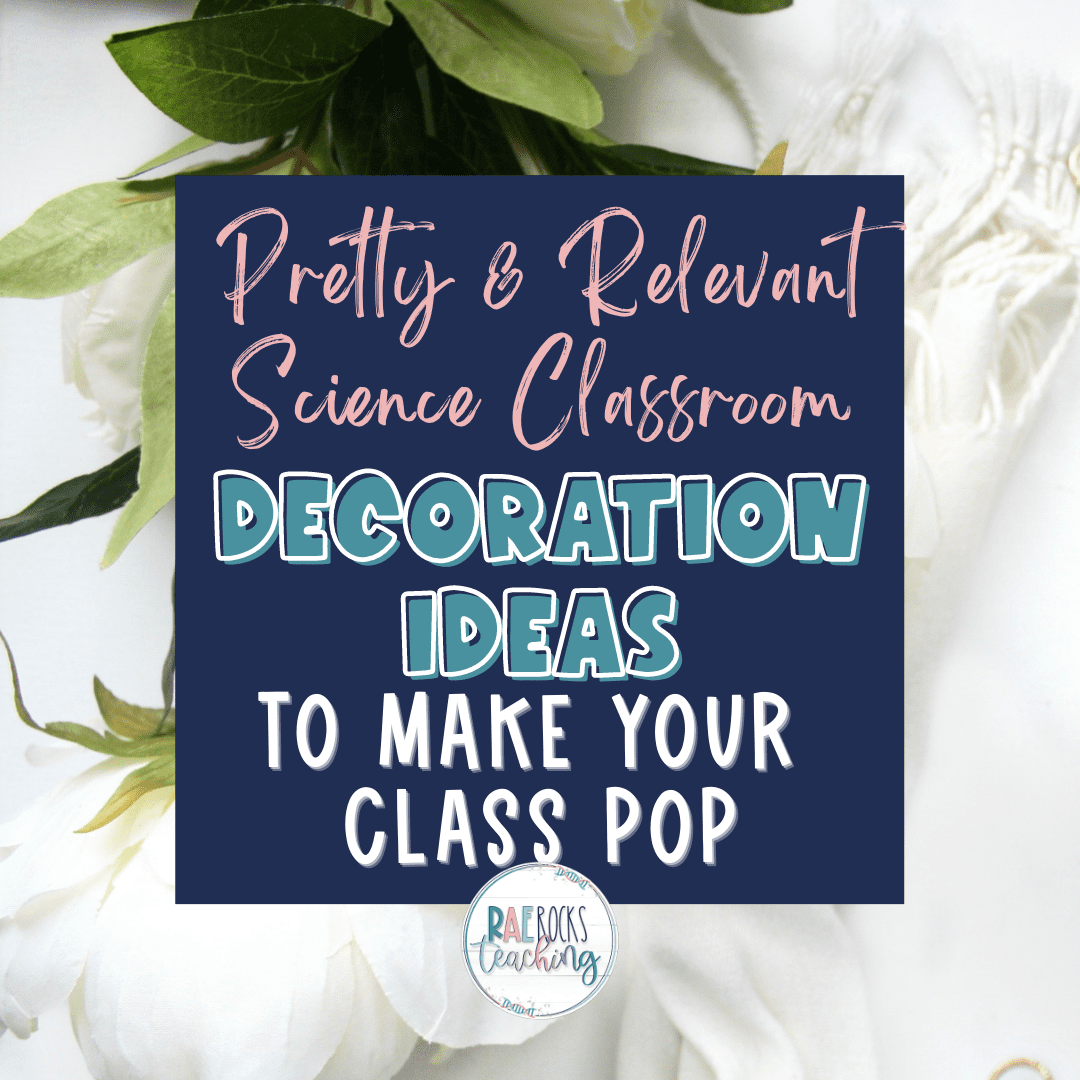 Pretty And Relevant Science Classroom Decoration Ideas To Make Your Class Pop Rae Rocks Teaching