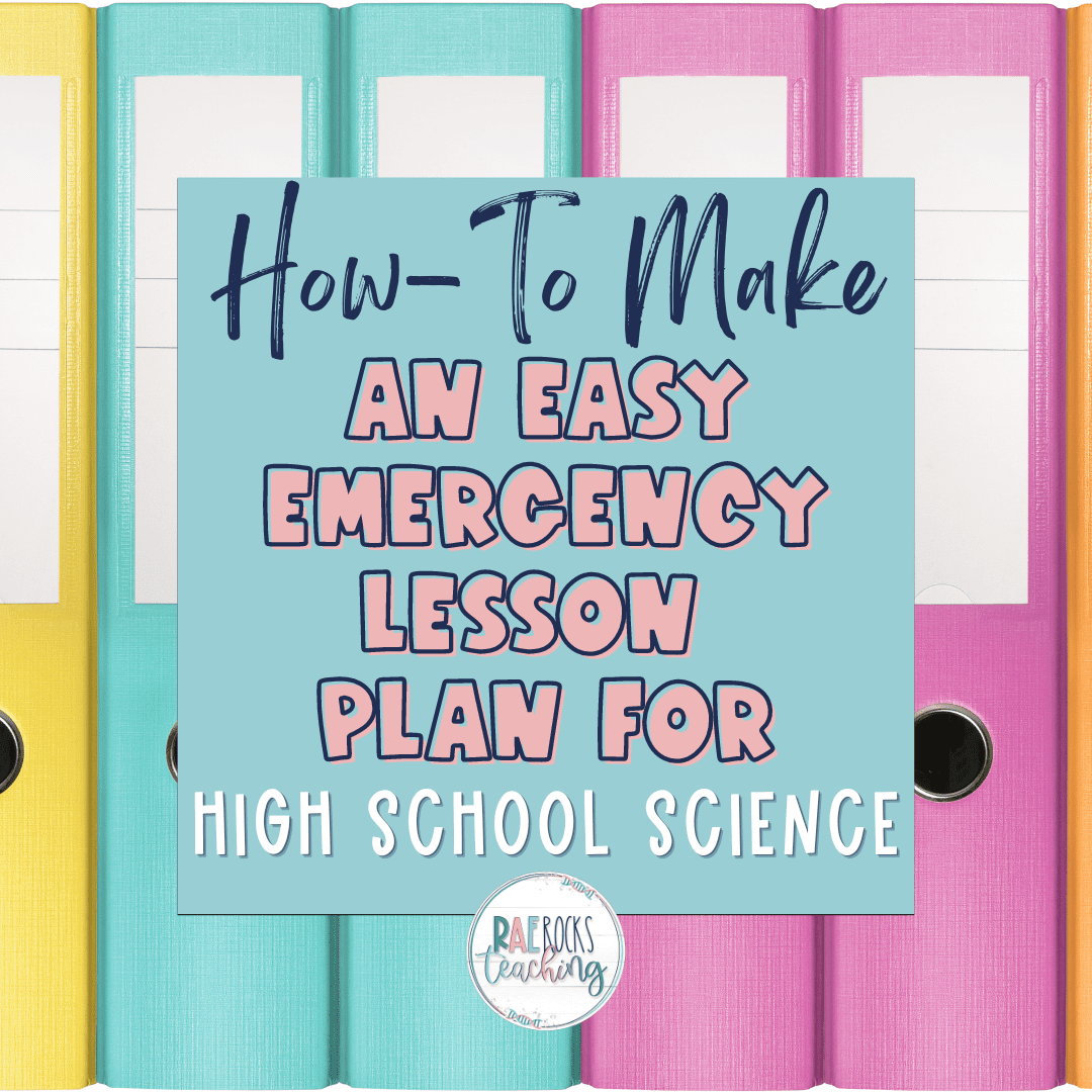 How to Make an Easy Emergency Lesson Plan for High School Science Rae