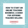 How to Start an Online Teaching Business: A Guide for Aspiring Teacher ...